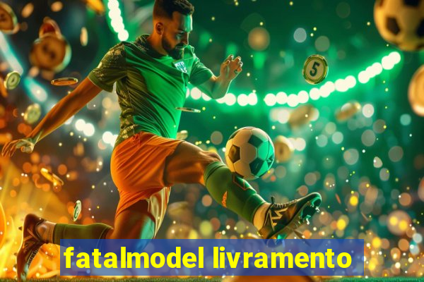 fatalmodel livramento